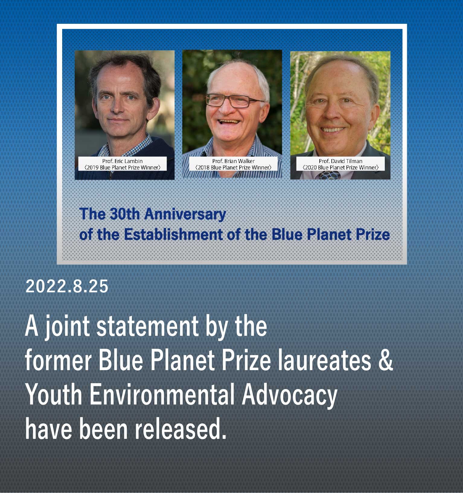 A joint statement by the former Blue Planet Prize laureates & Youth Environmental Advocacy have been released.
