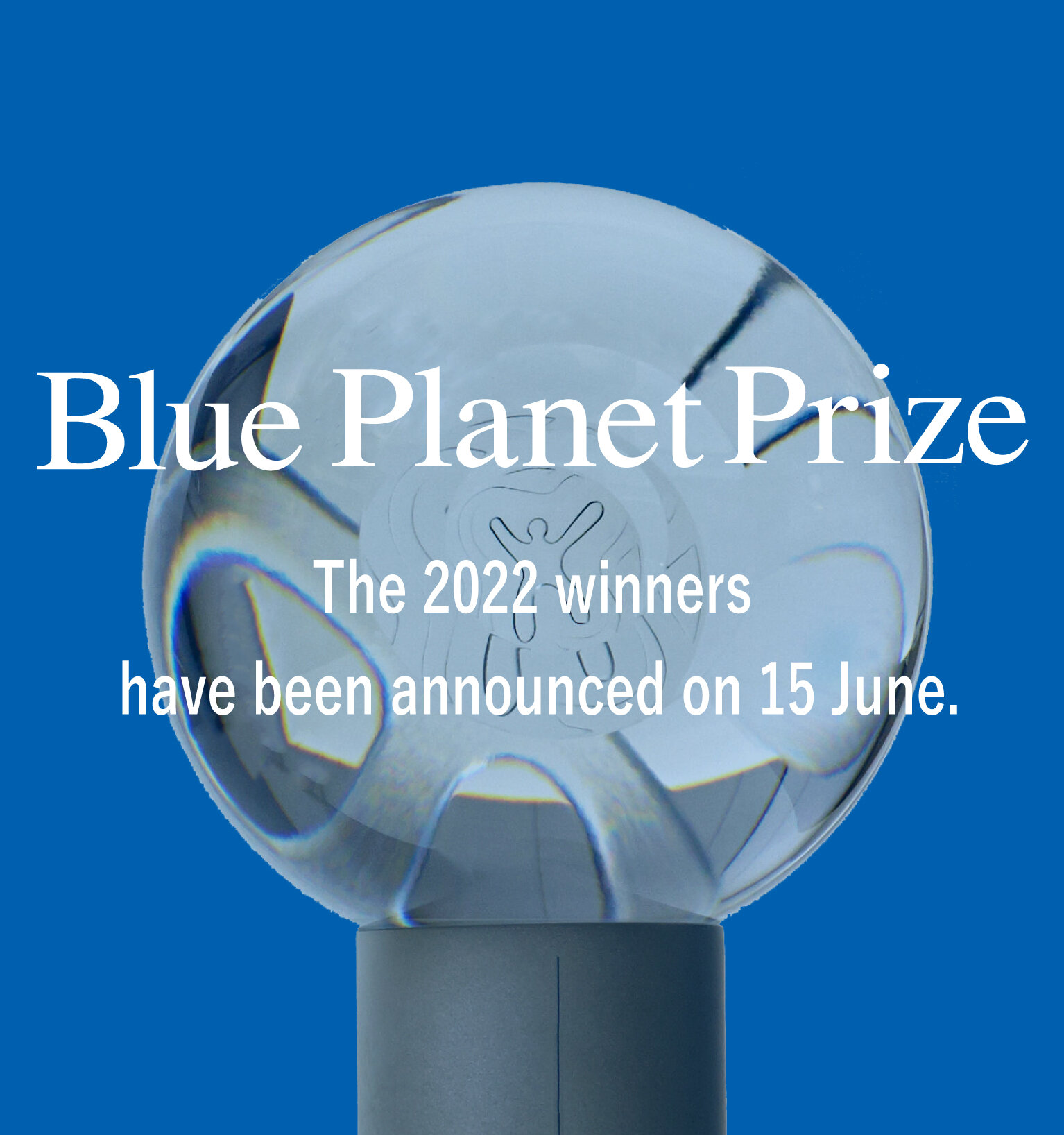 Announcing the 2022 Blue Planet Prize Winners